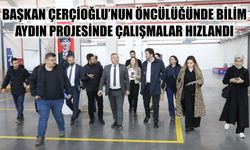 Başkan Çerçioğlu’nun öncülüğünde Bilim Aydın projesinde çalışmalar hızlandı