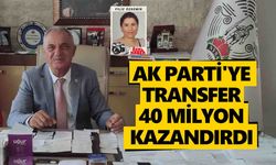 Başkan Yıldırımkaya açıkladı: AK Parti'ye transfer 40 milyon kazandırdı