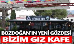 Bozdoğan'ın yeni gözdesi: Bizim Gız Kafe