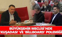 Büyükşehir Meclisi’nde ‘Kuşadası’ ve ‘billboard’ polemiği
