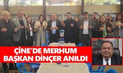 Çine'de merhum Başkan Dinçer anıldı