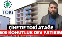 Çine’de TOKİ atağı! 600 konutluk dev yatırım