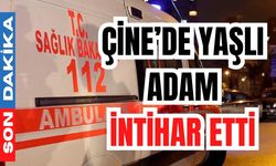 Çine’de yaşlı adam intihar etti