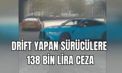 Drift yapan sürücülere 138 bin lira ceza
