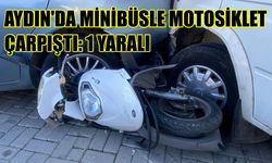 Aydın’da minibüsle motosiklet çarpıştı: 1 yaralı
