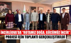 İncirliova’da “Rotamız Doğa, Gücümüz İncir” Projesi için toplantı gerçekleştirildi