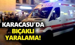 Karacasu’da bıçaklı yaralama!