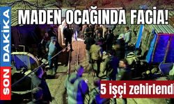 Maden ocağında facia! 5 işçi zehirlendi