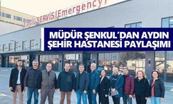 Müdür Şenkul’dan Aydın Şehir Hastanesi paylaşımı
