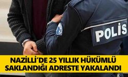 Nazilli’de 25 yıllık hükümlü saklandığı adreste yakalandı