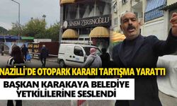 Nazilli'de otopark kararı tartışma yarattı