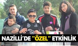 Nazilli’de "Özel" etkinlik