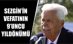 Sezgin’in vefatının 9’uncu yıldönümü