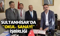 Sultanhisar'da "Okul- Sanayi" işbirliği