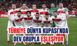 Türkiye Dünya Kupası’nda dev grupla eşleşiyor