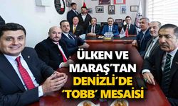 Ülken ve Maraş’tan Denizli’de ‘TOBB’ mesaisi