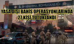 Yasa dışı bahis operasyonlarında 27 kişi tutuklandı