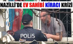 Nazilli'de ev sahibi kiracı krizi