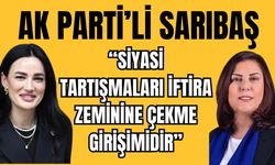 AK Parti’li Sarıbaş: “Siyasi tartışmaları iftira zeminine çekme girişimidir”