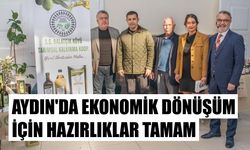 Aydın’da ekonomik dönüşüm için hazırlıklar tamam