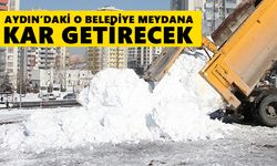 Aydın’daki o belediye meydana kar getirecek