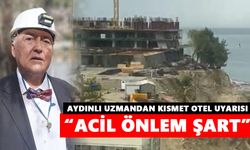 Aydınlı uzmandan Kısmet Otel uyarısı