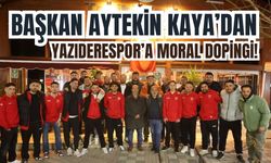 Başkan Kaya’dan Yazıderespor’a moral dopingi!
