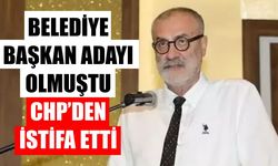 CHP'de dikkan çeken istifa: Belediye başkan adayı olmuştu...