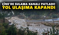 Çine’de sulama kanalı patladı! Yol ulaşıma kapandı