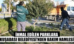 İhmal edilen parklara Kuşadası Belediyesi’nden bakım hamlesi