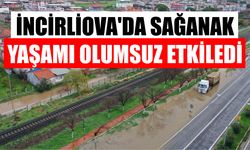 İncirliova'da sağanak yaşamı olumsuz etkiledi