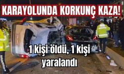 Karayolunda korkunç kaza! 1 kişi öldü, 1 kişi yaralandı