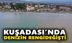 Kuşadası’nda denizin rengi değişti