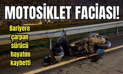 Motosiklet faciası! Bariyere çarpan sürücü hayatını kaybetti