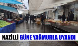 Nazilli güne yağmurla uyandı