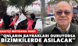 Saatçı meydana indi! CHP Aydın, yeniden bayrak asmaya başladı