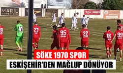 Söke 1970 Spor Eskişehir’den mağlup dönüyor