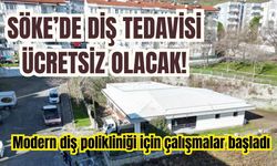Söke’de diş tedavisi ücretsiz olacak!