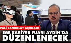Vali Canbolat açıkladı: Ege Kariyer Fuarı Aydın’da düzenlenecek