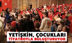 Yetişkin, çocukları tiyatroyla buluşturuyor