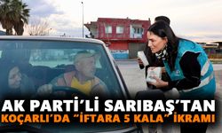 AK Parti’li Sarıbaş’tan Koçarlı’da “İftara 5 kala” ikramı