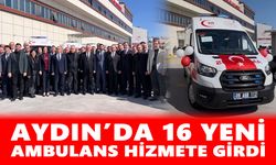 Aydın’da 16 yeni ambulans hizmete girdi