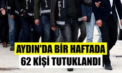 Aydın’da bir haftada 62 kişi tutuklandı
