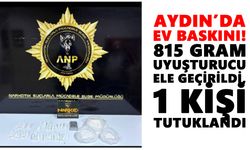 Aydın’da ev baskını! 815 gram madde ele geçirildi, 1 kişi tutuklandı