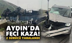 Aydın’da feci kaza! 2 sürücü yaralandı