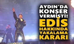 Aydın’da konser vermişti! Edis hakkında yakalama kararı