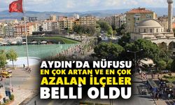 Aydın’da nüfusu en çok artan ve en çok azalan ilçeler belli oldu