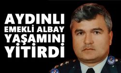 Aydınlı emekli albay yaşamını yitirdi