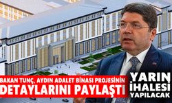 Bakan Tunç, Aydın Adalet Binası projesinin detaylarını paylaştı: Yarın ihalesi yapılacak
