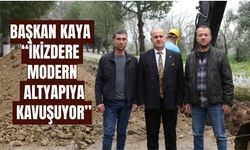 Başkan Kaya: “İkizdere modern altyapıya kavuşuyor”